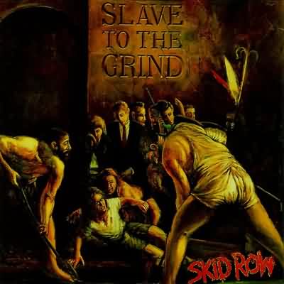 Skid Row: "Slave To The Grind" – 1991